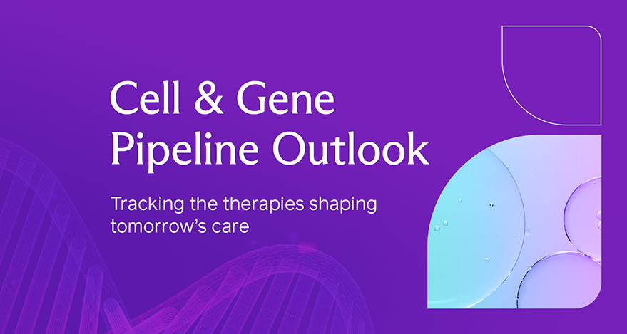 Cell & Gene Pipeline Outlook: Tracking the therapies shaping tomorrow's care