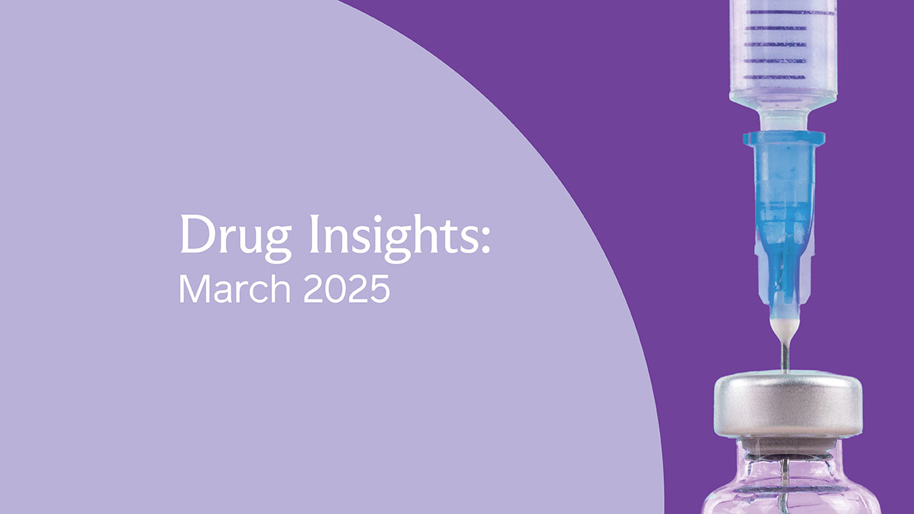 Drug Insights: March 2025