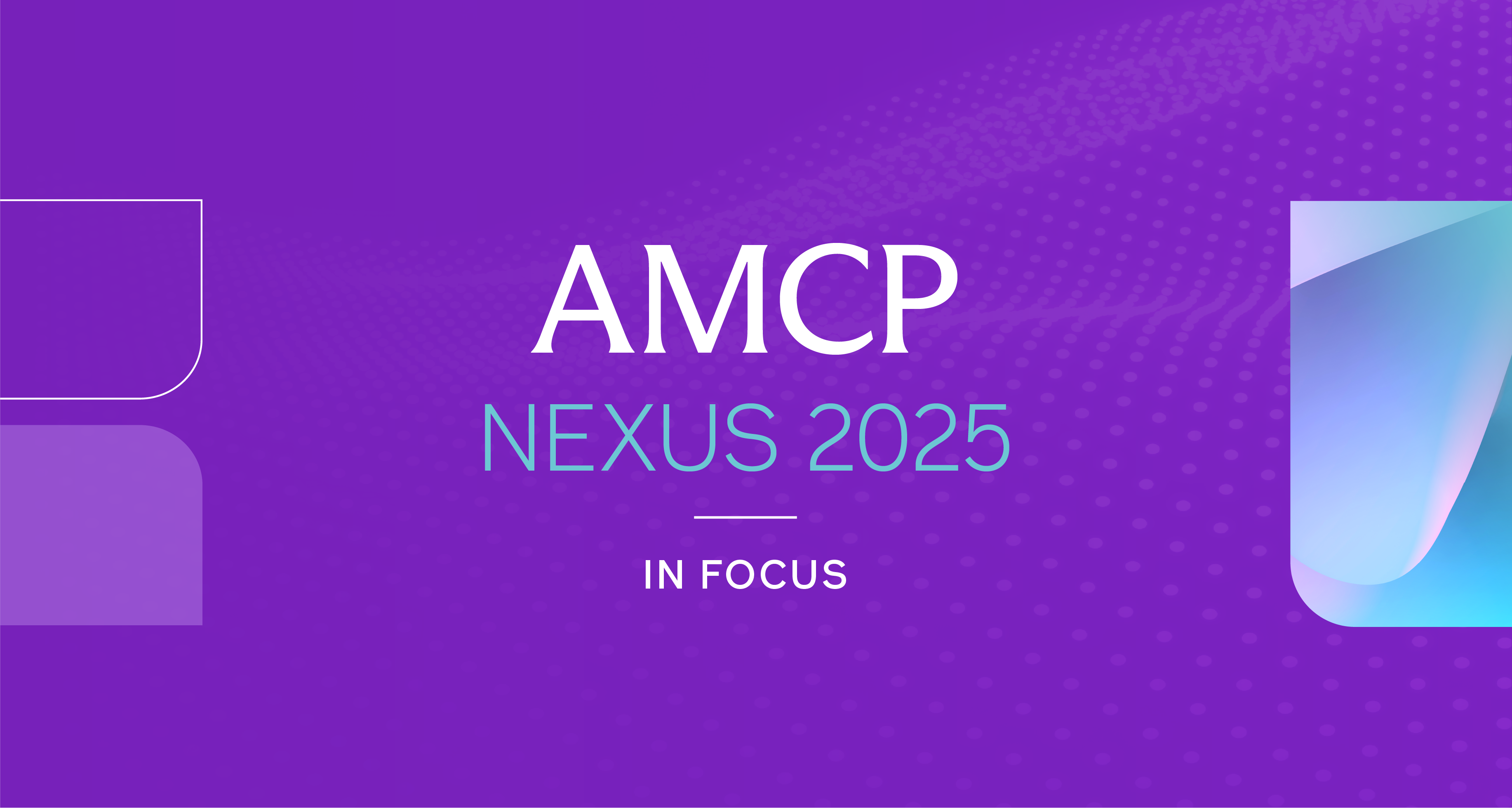 AMCP Nexus 2025: In Focus