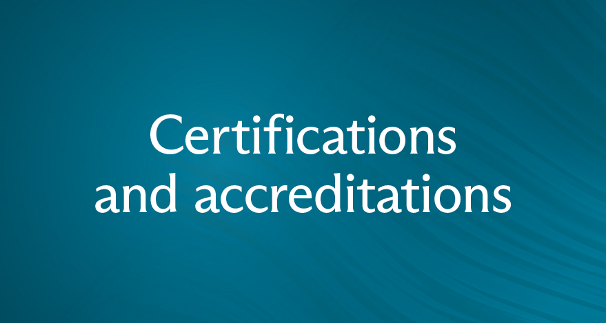 Certifications and accreditations