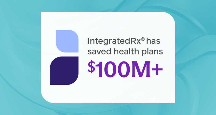 IntegratedRx has saved health plans $100M+