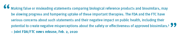 "Making false or misleading statements about biosimilars may slow progress and hamper uptake."