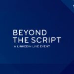 Beyond the Script: A LinkedIn Live Event