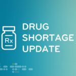 Drug Shortage Update